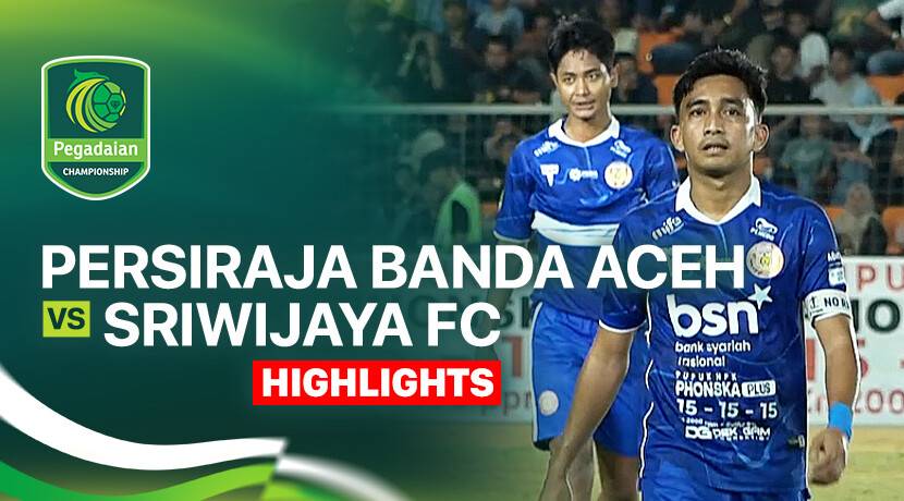Persiraja Banda Aceh vs Sriwijaya FC
