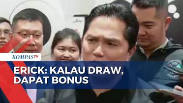 Jelang Laga Indonesia Vs Argentina, Erick Thohir: Kalau Draw dapat Bonus, Apalagi Menang!