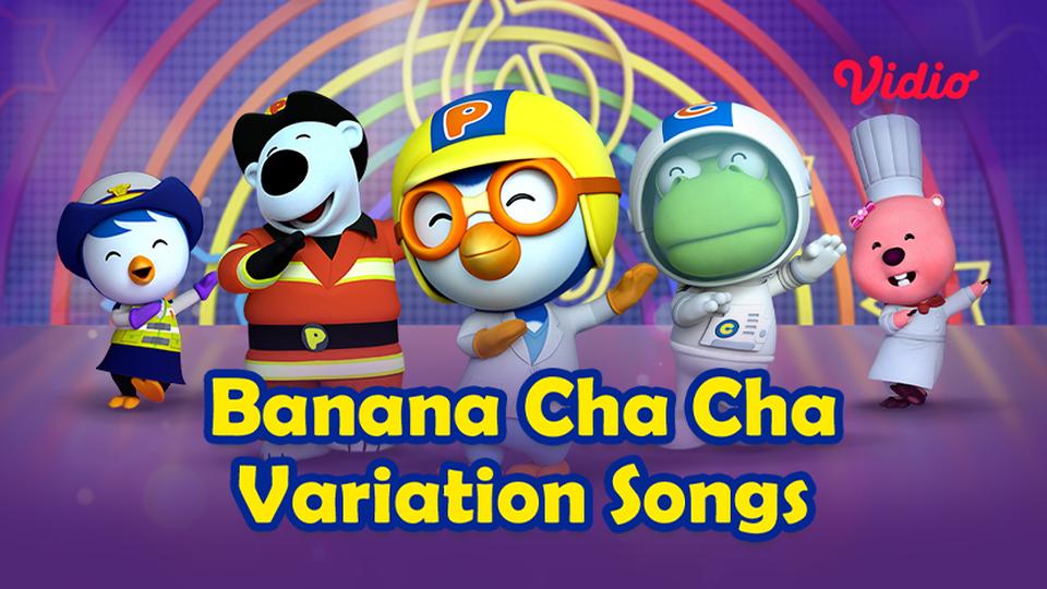 Banana Cha Cha Variation Songs
