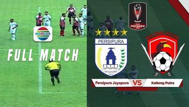 Full Match: Persipura Jayapura vs Kalteng Putra | Piala Presiden 2019