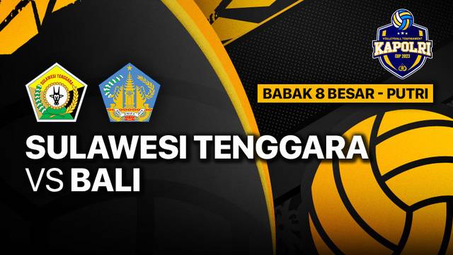 Full Match | Delapan Besar Putri: Sulawesi Tenggara vs Bali | Piala Kapolri 2023