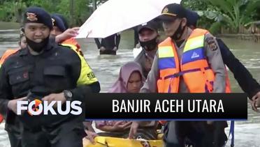 Berhari-hari Terjebak Banjir, Warga Aceh Utara Dievakuasi Tim SAR Gabungan | Fokus