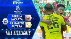Full Highlights - PERSIJA Jakarta VS PS. Barito Putera | BRI Liga 1 2022/2023