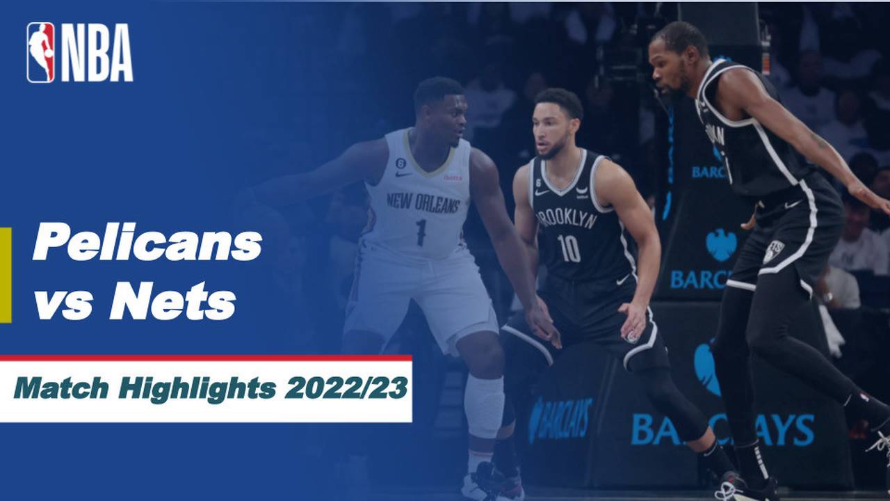 Match Highlights New Orleans Pelicans vs Brooklyn Nets NBA Regular Season 2022/23 Vidio
