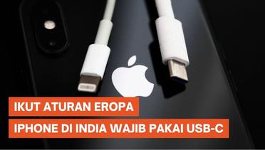 Ikuti Eropa, iPhone di India Juga Wajib Pakai USB-C