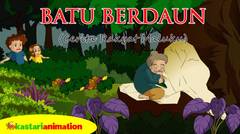 Batu Berdaun | Cerita Rakyat Indonesia | Kastari Animation