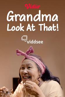 Grandma Look At That!