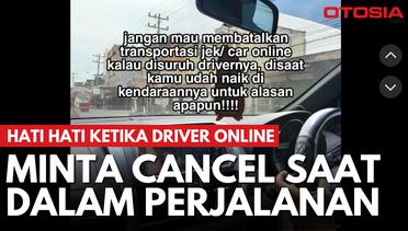 Driver Taksi Online Minta Cancel di Aplikasi, Customer Harus Berhati-hati!
