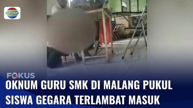 Viral, Guru SMK di Malang, Pukul Siswa karena Terlambat Masuk Kelas saat Pelajaran Agama | Fokus