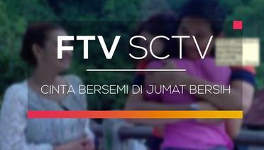 FTV SCTV - Cinta Bersemi di Jumat Bersih