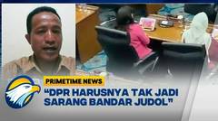 WADUH! ANGGOTA DPR MAIN JUDOL!