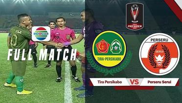 Full Match Tira Persikabo vs Perseru Serui - Piala Presiden 2019