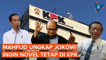 Mahfud Ungkap Momen Jokowi Ingin Novel Baswedan Bertahan di KPK