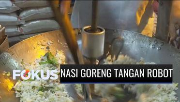 Penjual Nasi Goreng Viral! Masak dengan Menggunakan Tangan Robot | Fokus