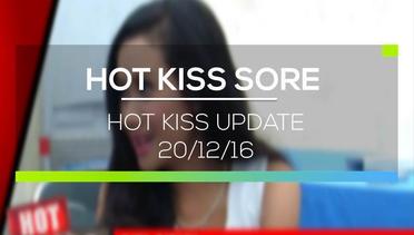 Hot Kiss Update - Hot Kiss Sore 20/12/16