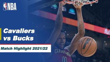 Match Highlight | Cleveland Cavaliers vs Milwaukee Bucks  | NBA Regular Season 2021/22