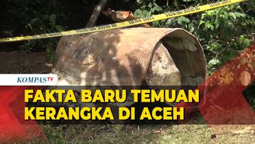 Polisi Beberkan Fakta Baru soal Temuan Kerangka dalam Drum di Aceh Besar