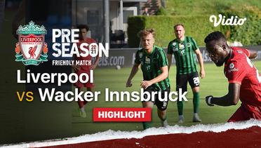 Highlight - Liverpool vs Wacker Innsbruck | Liverpool Pre-Season Friendlies 2021