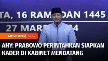 AHY: Prabowo Perintahkan Siapkan Kader di Kabinet Mendatang |Liputan 6