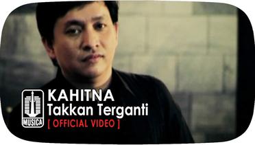 Kahitna - Takkan Terganti (Official Video)