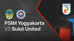 Full Match - PSIM Yogyakarta vs Sulut United | Liga 2 2021/2022