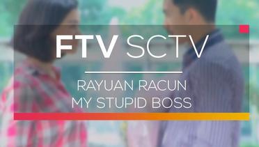 FTV SCTV - Rayuan Racun My Stupid Boss