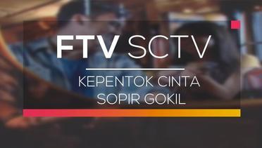 FTV SCTV - Kepentok Cinta Sopir Gokil