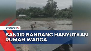 Banjir Bandang di Sumbawa NTB, 4 Rumah Warga Hanyut Terbawa Arus
