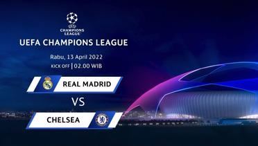 Jadwal Pertandingan | Real Madrid vs Chelsea - 13 April 2022, 02:00 WIB | UEFA Champions League 2022