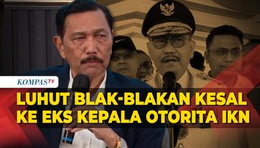 Kepala Otorita IKN Mundur, Menko Luhut Singgung Gaya Kepemimpinan