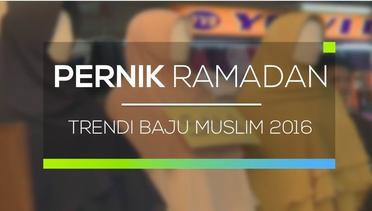 Pernik Ramadan - Trendi Baju Muslim 2016