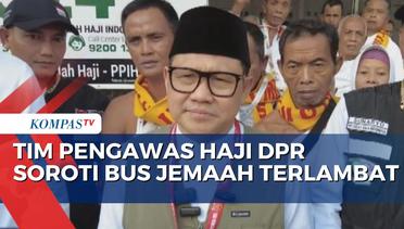 Tim Pengawas Haji DPR Soroti Keterlambatan Bus Jemaah Indonesia Menuju Arafah