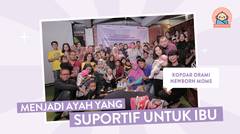 Menjadi Ayah Yang Suportif Untuk Ibu I EVENT KOPDAR ORAMI