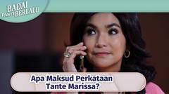 Apa Maksud Kata-Kata Tante Marissa Ini?! | Badai Pasti Berlalu Episode 118