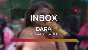Dara - Pujaan Hatiku (Live on Inbox)