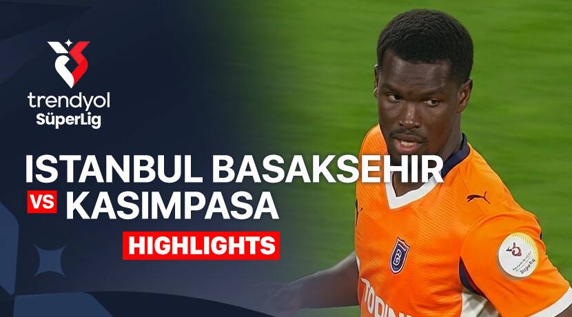 Istanbul Basaksehir F.K. vs Kasimpasa