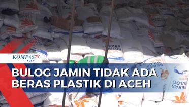 Bulog Jamin Tidak Ada Peredaran Beras Plastik di Aceh