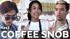 The Barista Web Series Eps 2 Coffee Snob