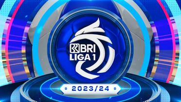 BIG MATCH! Saksikan kembali Pertandingan 4 Klub dalam BRI LIGA 1 - Selasa, 16 April 2024