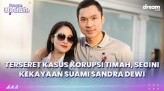 Terseret Kasus Korupsi Timah, Segini Kekayaan Suami Sandra Dewi