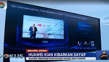 Kibarkan Sayap, Huawei Siap Rajai Pasar Asia Pasifik - Fokus Indosiar