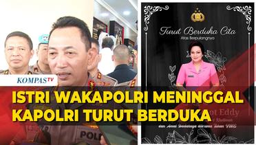 Kapolri Listyo Sigit Prabowo Turut Berduka Atas Meninggalnya Istri Wakapolri