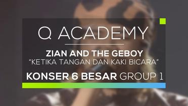 Zian and The Geboy - Ketika Tangan dan Kaki Bicara (Q Academy - 6 Besar Group 1)