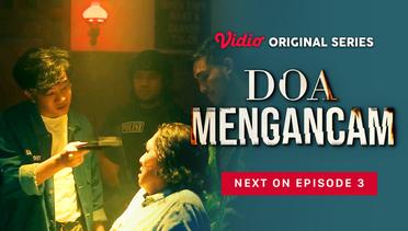 Doa Mengancam - Vidio Original Series | Next On Episode 03