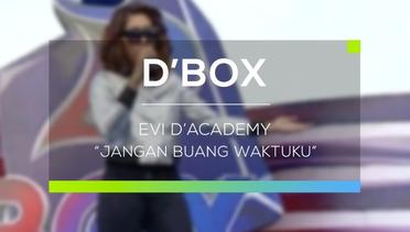 Evi D'Academy - Jangan Buang Waktuku (D'Box)