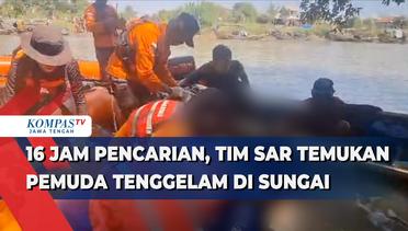 16 Jam Pencarian, Tim SAR Temukan Pemuda Tenggelam di Sungai