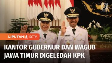 KPK Geledah Ruang Gubernur Jawa Timur Khofifah Indar Parawansa | Liputan 6