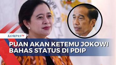 Bahas Status di PDIP, Puan Akan Lakukan Pertemuan dengan Jokowi