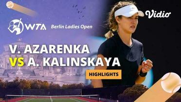 Semifinal: Victoria Azarenka vs Anna Kalinskaya - Highlights | WTA Berlin Ladies Open 2024