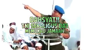 DAHSYAT!! TNI Sekaligus Da'i ini Memukau Jamaah Dengan Ceramahnya Yang Spektakuler